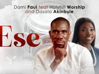 AUDIO Dami Paul - Ese Ft Holyhill Worship X Dasola Akinbule
