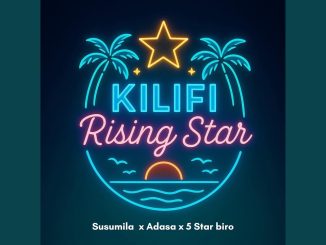 AUDIO Susumila - Kilifi Rising Star Ft Adasa X 5 Star Biro