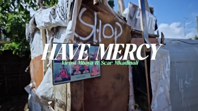 AUDIO Virusi Mbaya - Have Mercy Ft Scar Mkadinali