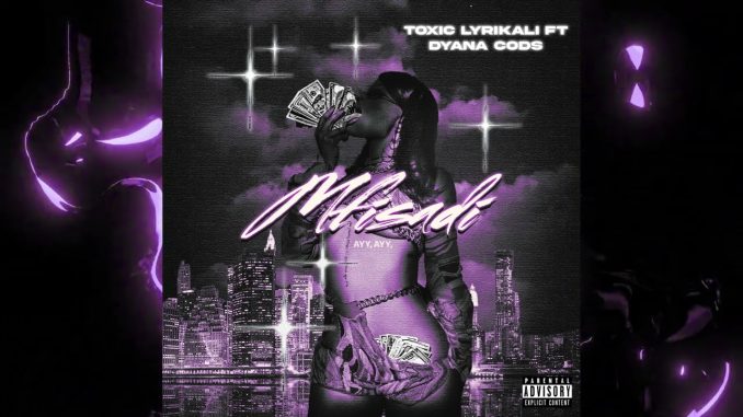 DOWNLOAD MP3 Toxic Lyrikali - Mfisadi Ft Dyana Cods