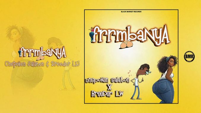 DOWNLOAD MP3 Unspoken Salaton - Frrmbanya Ft Breeder LW