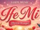 DOWNLOAD MP3 Lody Music - Ife Mi (Mpenzi Wangu)
