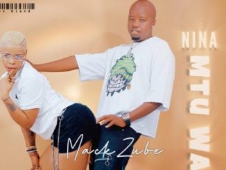 DOWNLOAD MP3 Mack Zube - Nina Mtu Wangu