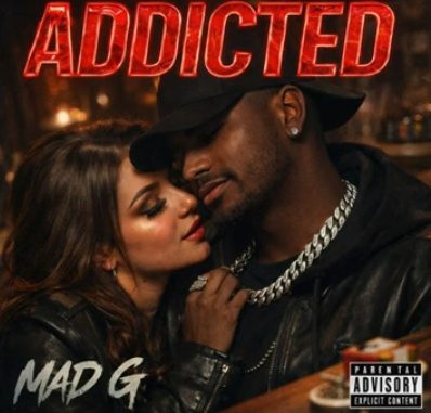 DOWNLOAD MP3 Mad G - Addicted