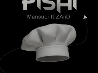 DOWNLOAD MP3 MansuLi - Pishi Ft ZaiiD