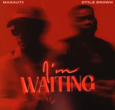 AUDIO Masauti - I'm Waiting Ft Otile Brown