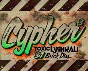 AUDIO Wakuu Music - Cypher 3 Toxic Lyrikali 34 Brick Diss