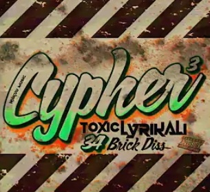 AUDIO Wakuu Music - Cypher 3 Toxic Lyrikali 34 Brick Diss