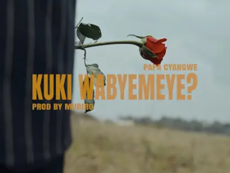 AUDIO Papa Cyangwe - Kuki Wabyemeye