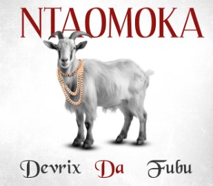 AUDIO Devrix Da Fubu - Ntaomoka Aje DOWNLOAD