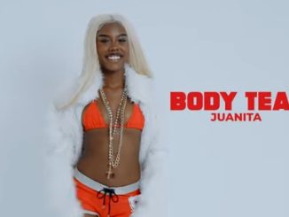 AUDIO Juanita - Body Tea DOWNLOAD