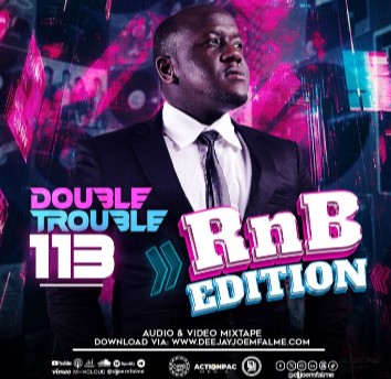 DJ Joe Mfalme - The Double Trouble Mix 2026 Volume 113 MP3 DOWNLOAD